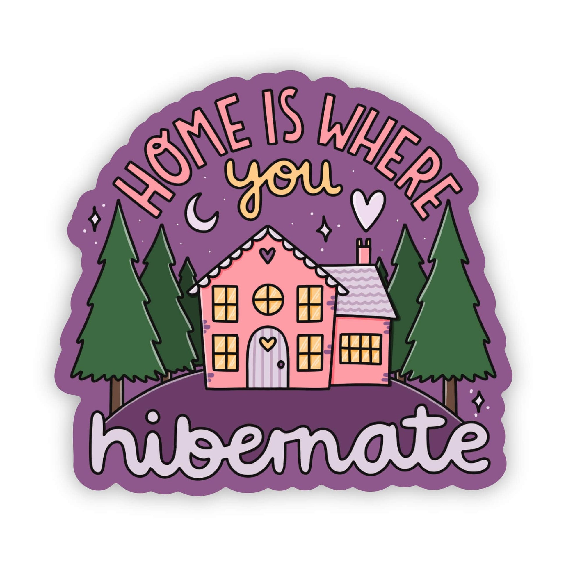 "Home is Where You Hibernate" Sticker